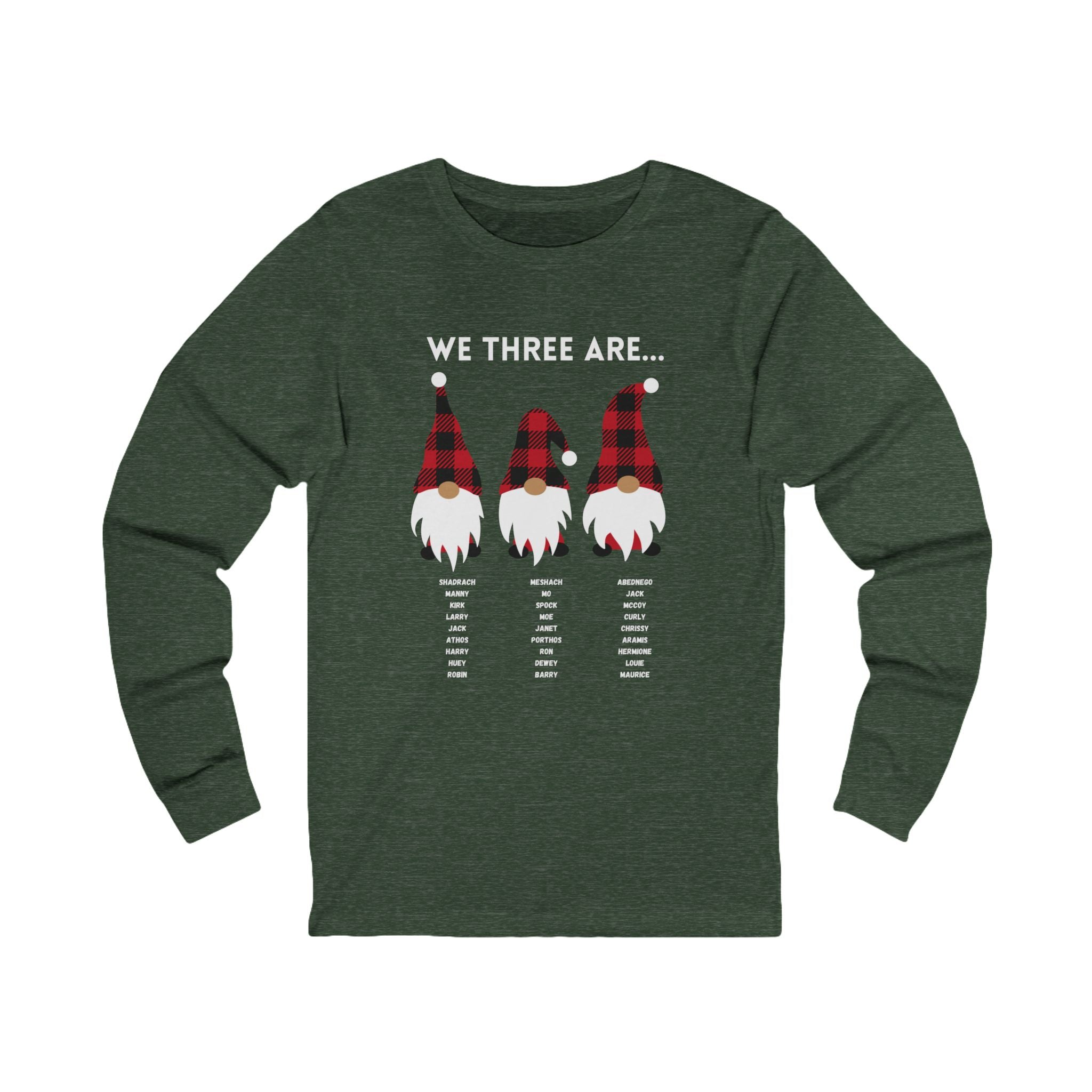 We Three Gnomes Are…  Unisex Long Sleeve Tee