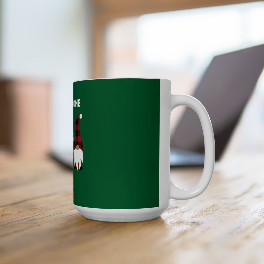 Let It Gnome Ceramic Mug 15oz