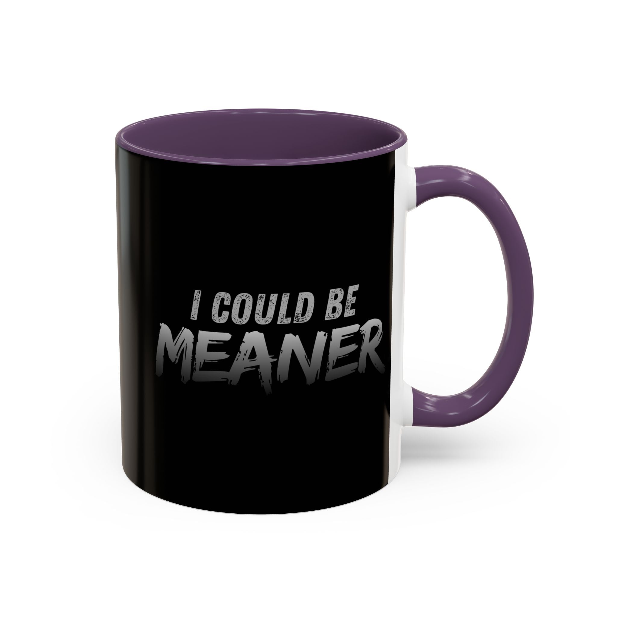 I Could Be Meaner Accent Coffee Mug | Black 11oz 15oz