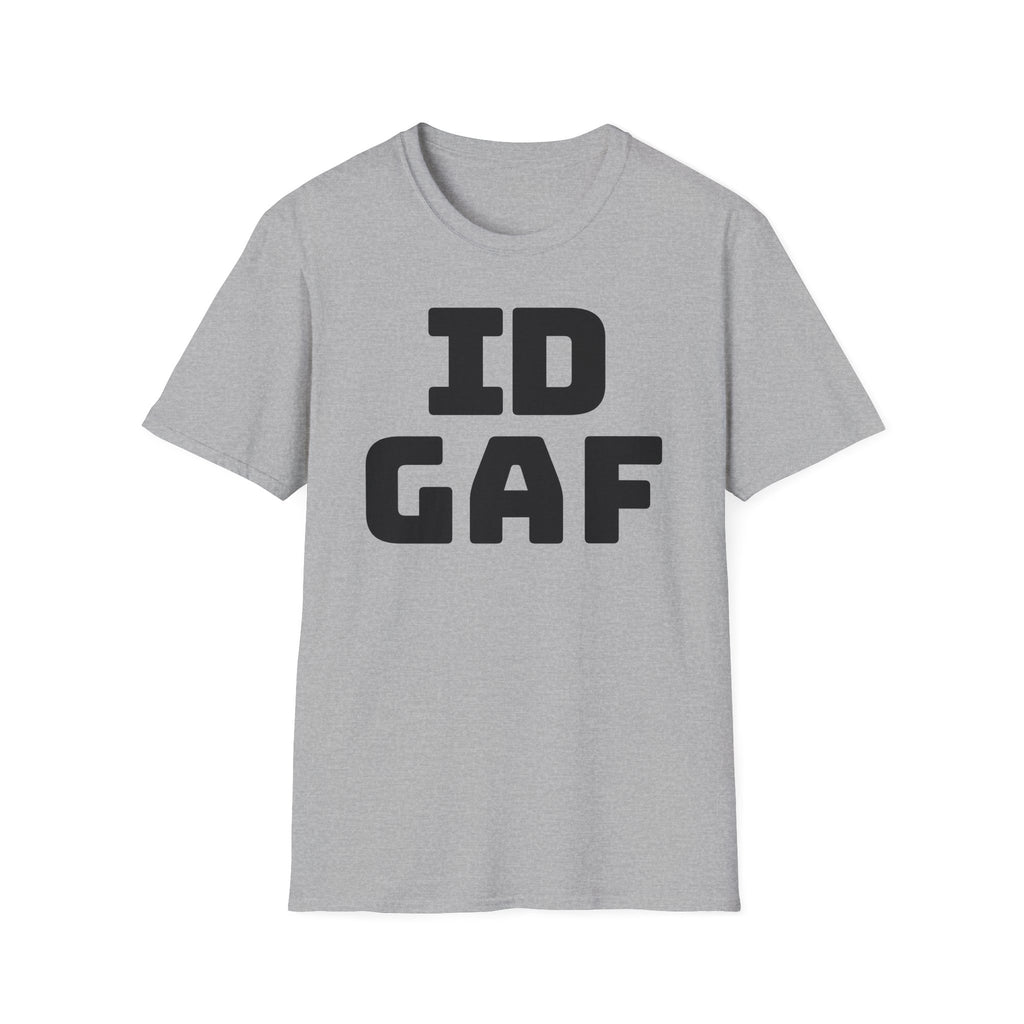 IDGAF Unisex Softstyle T-Shirt - Casual Tee for Everyday Wear, Gift for Friends, Statement Shirt, Comfortable Attire, Everyday Humor
