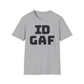 IDGAF Unisex Softstyle T-Shirt - Casual Tee for Everyday Wear, Gift for Friends, Statement Shirt, Comfortable Attire, Everyday Humor