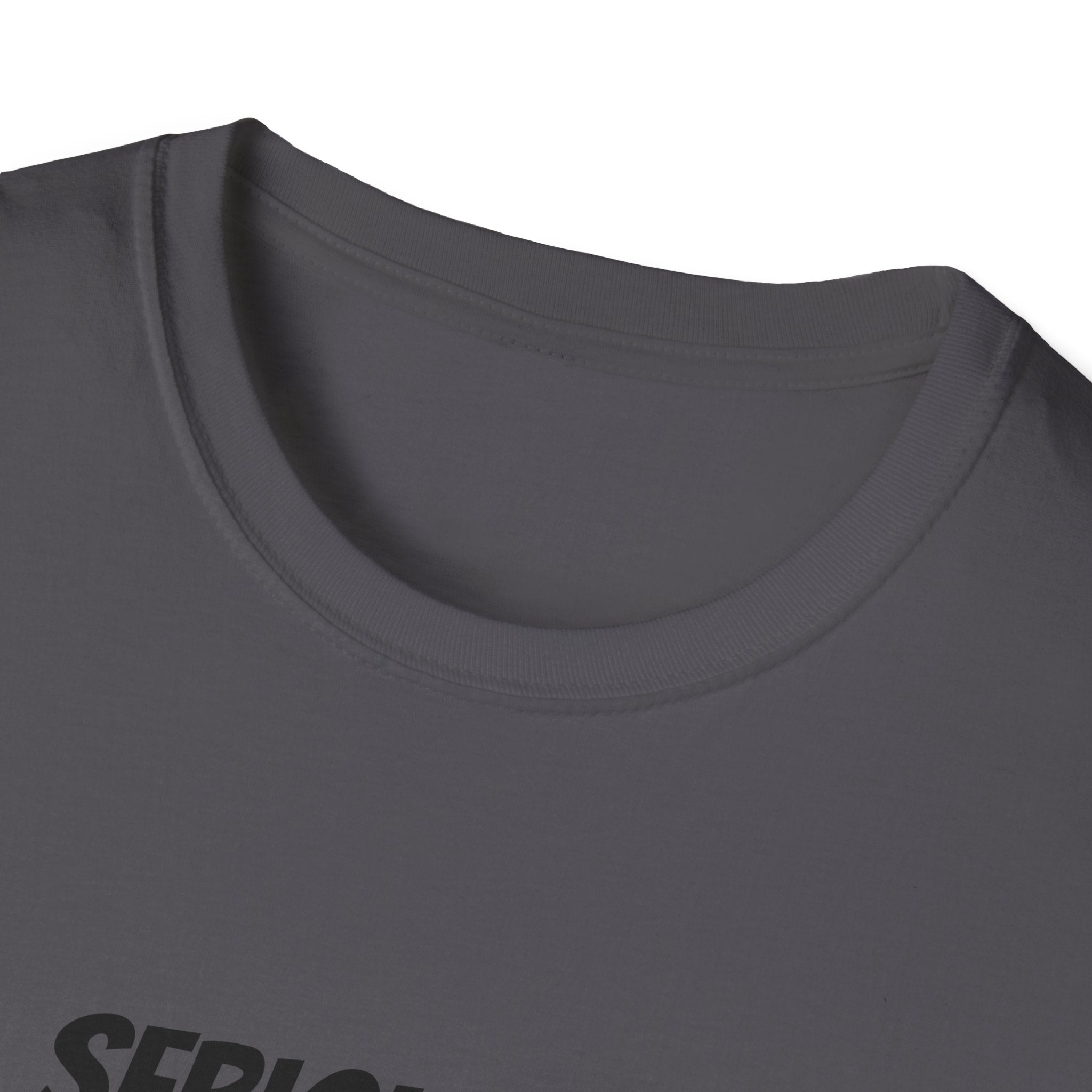 Seriously Unisex T-Shirt | Funny Gift, Casual Wear, Trendy Fashion, Statement Tee