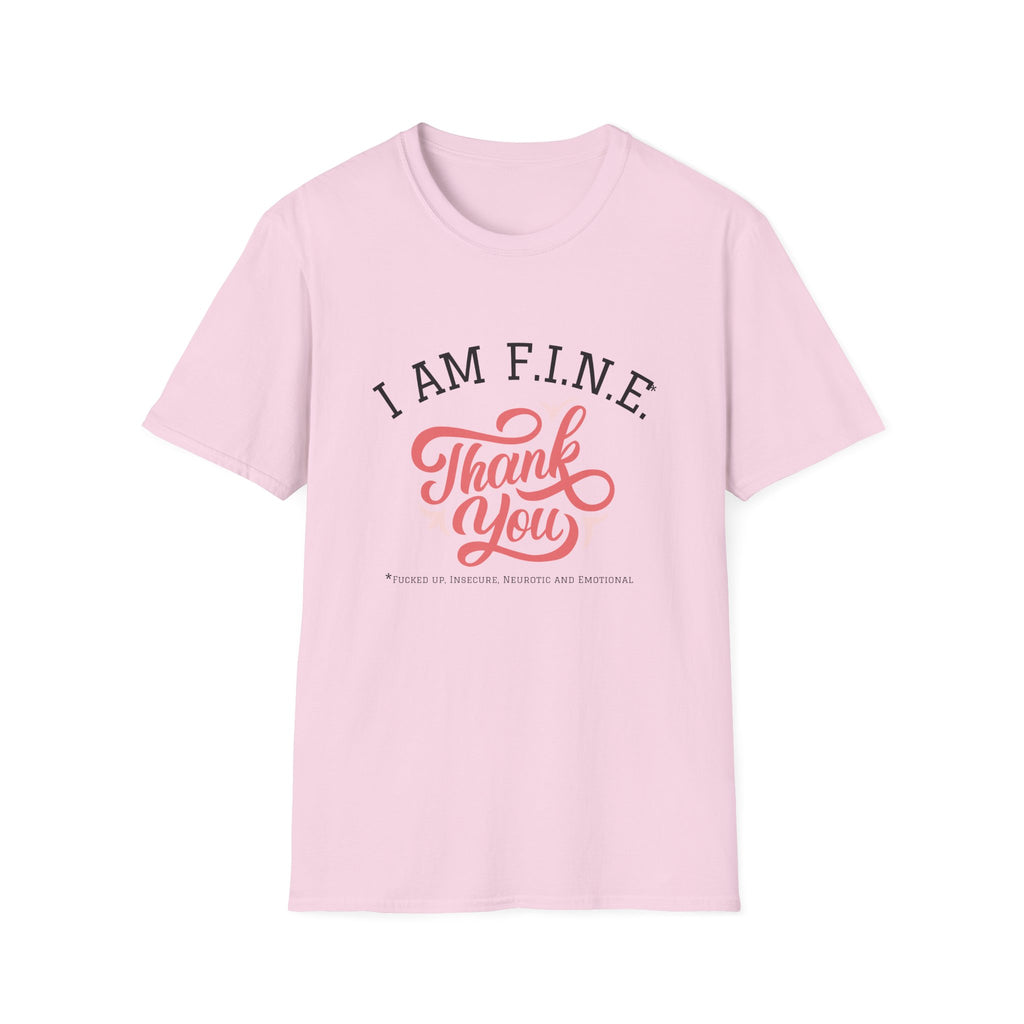 I Am F.I.N.E. Thank You Unisex Softstyle T-Shirt, Positive Quote Tee, Gift for Friends, Mindfulness Apparel, Everyday Casual Wear, Motivational Shirt