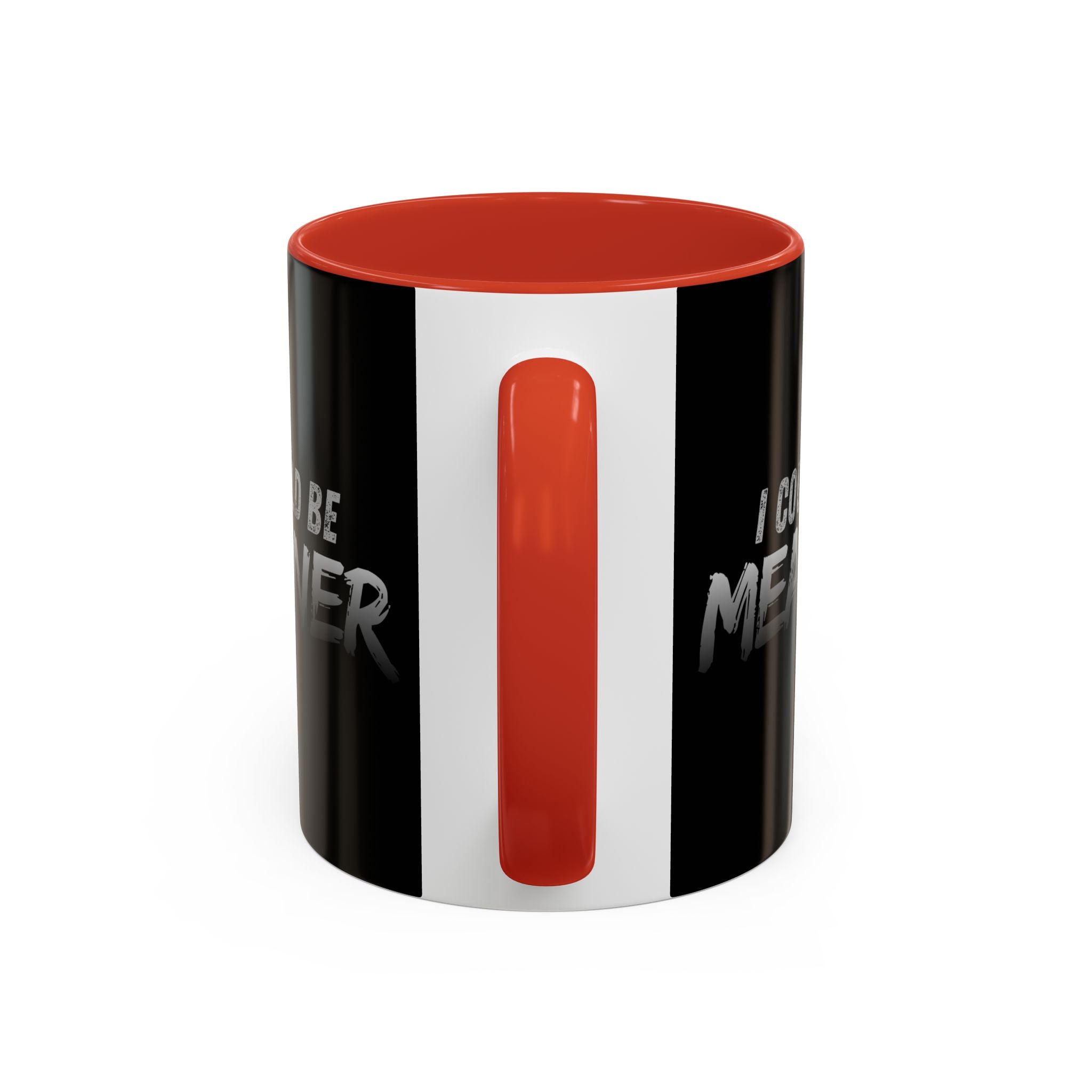 I Could Be Meaner Accent Coffee Mug | Black 11oz 15oz