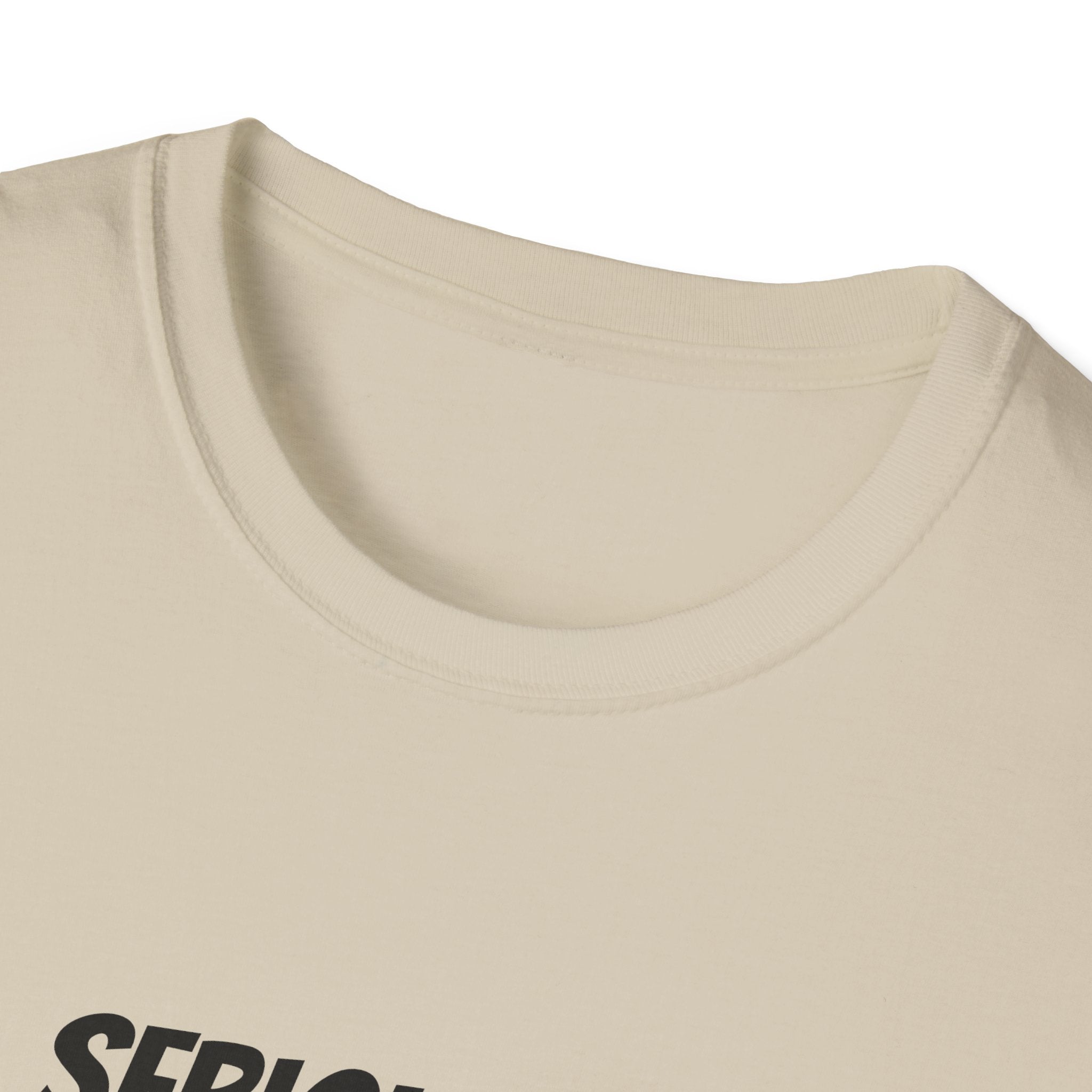 Seriously Unisex T-Shirt | Funny Gift, Casual Wear, Trendy Fashion, Statement Tee