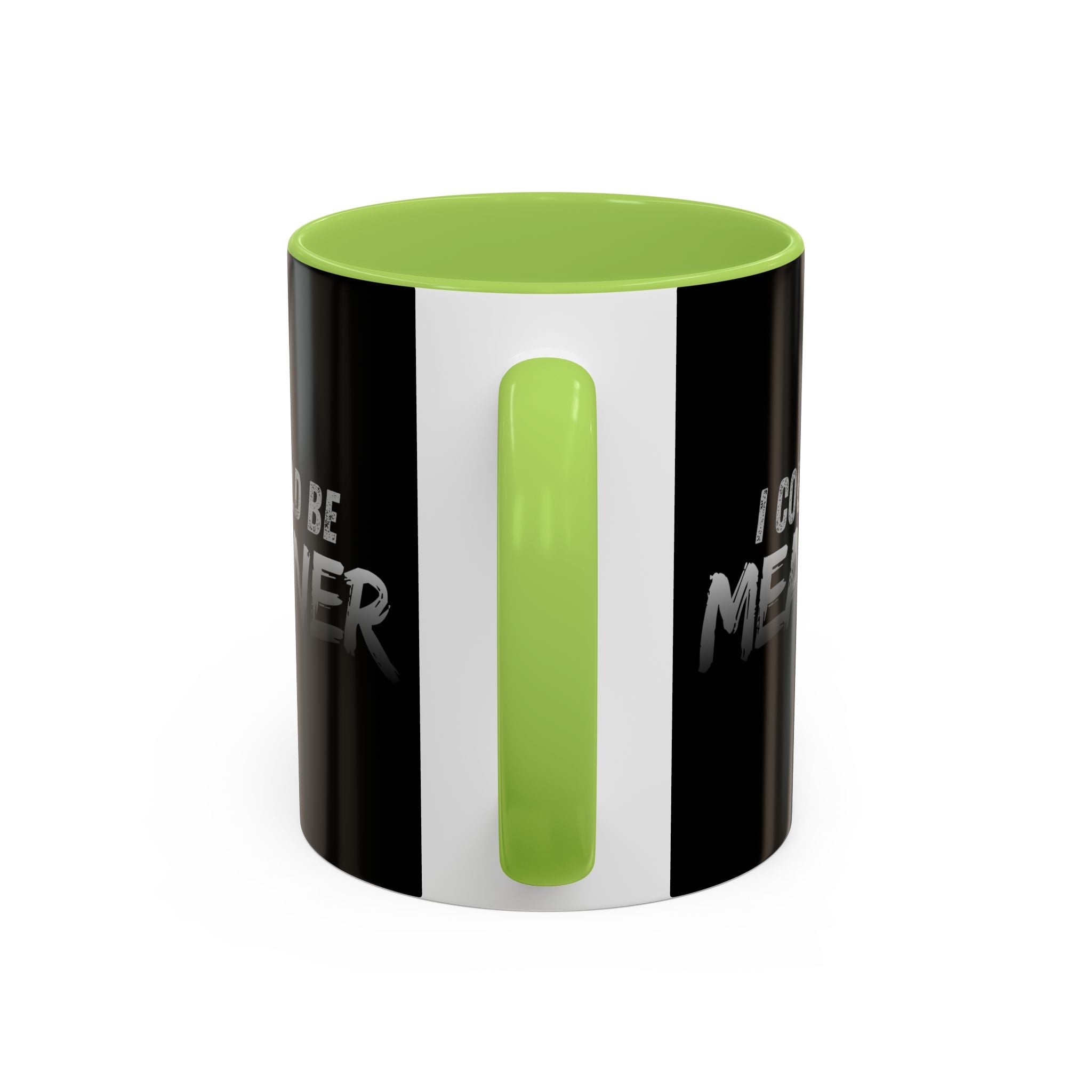 I Could Be Meaner Accent Coffee Mug | Black 11oz 15oz