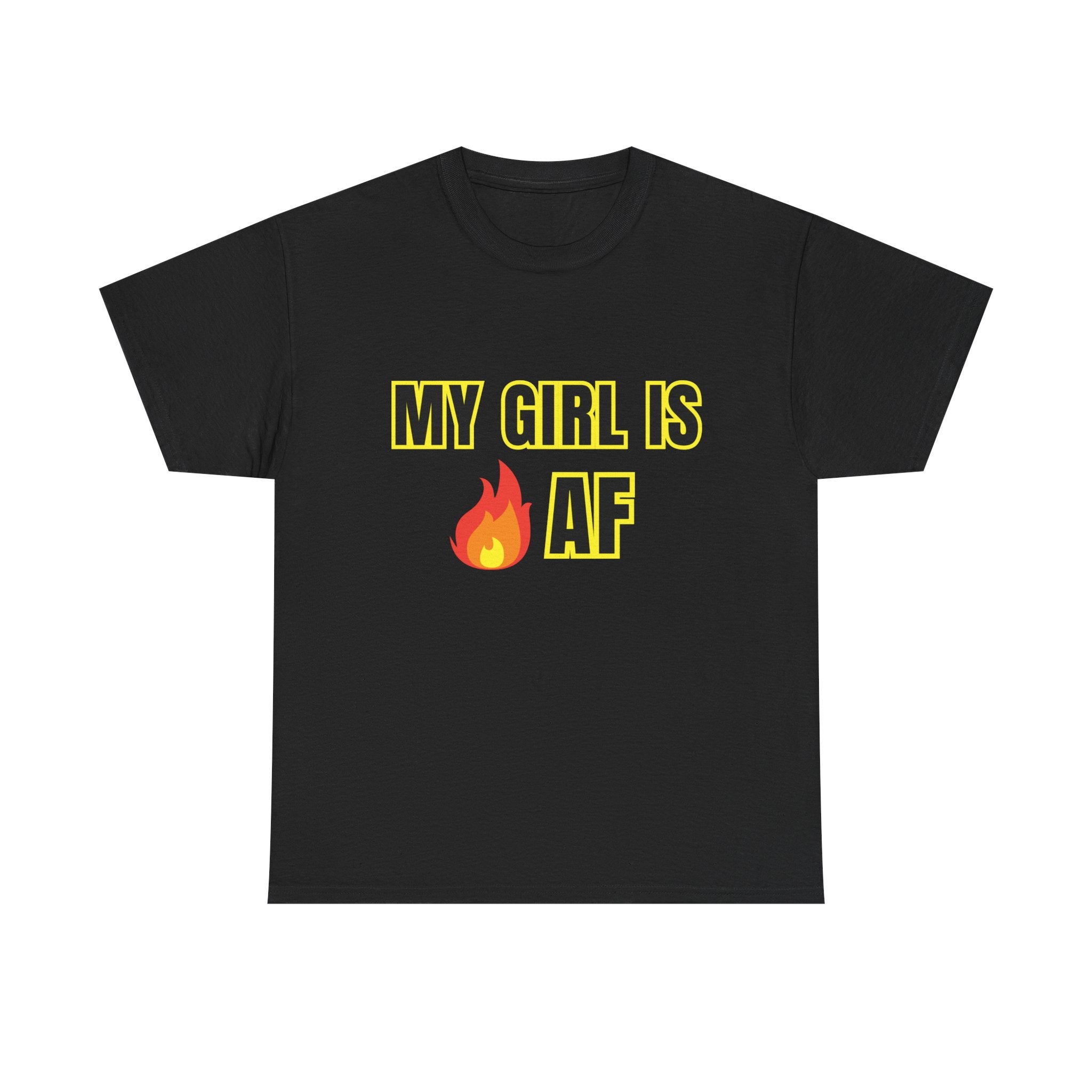My Girl fire is AF Tee, Gift for Girlfriend, Casual Wear, Trendy Style, Fun Saying Shirt Unisex Heavy Cotton Tee -