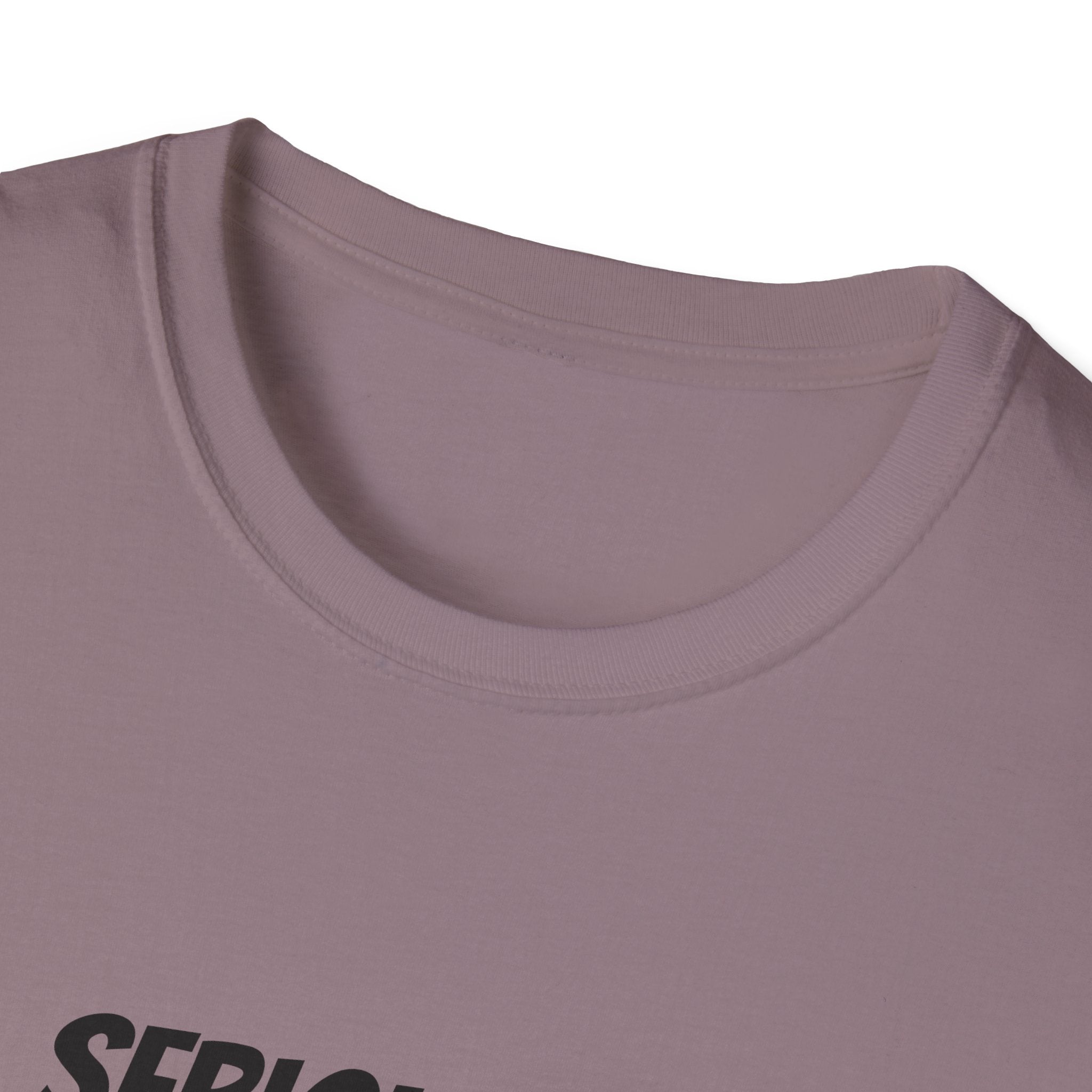 Seriously Unisex T-Shirt | Funny Gift, Casual Wear, Trendy Fashion, Statement Tee