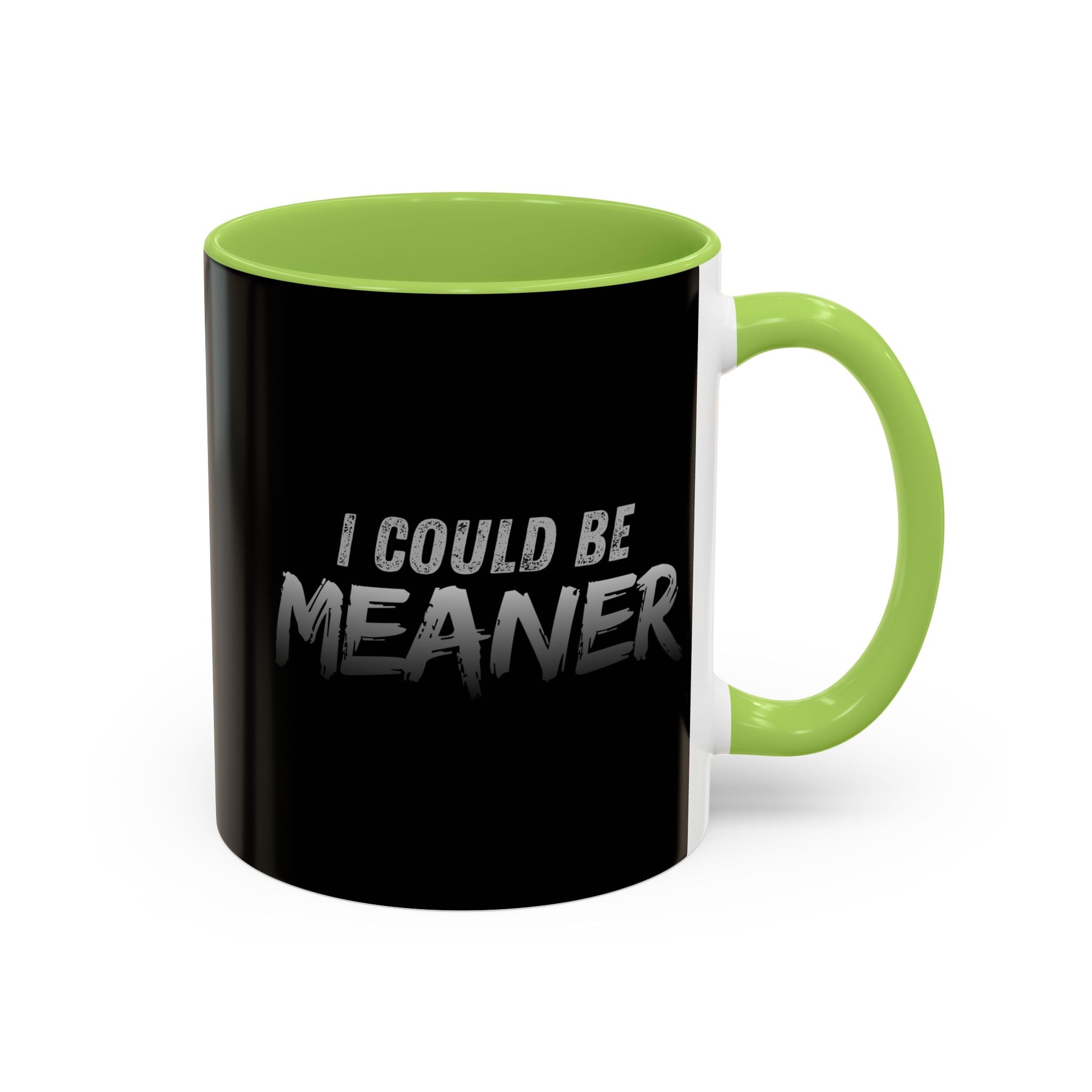 I Could Be Meaner Accent Coffee Mug | Black 11oz 15oz