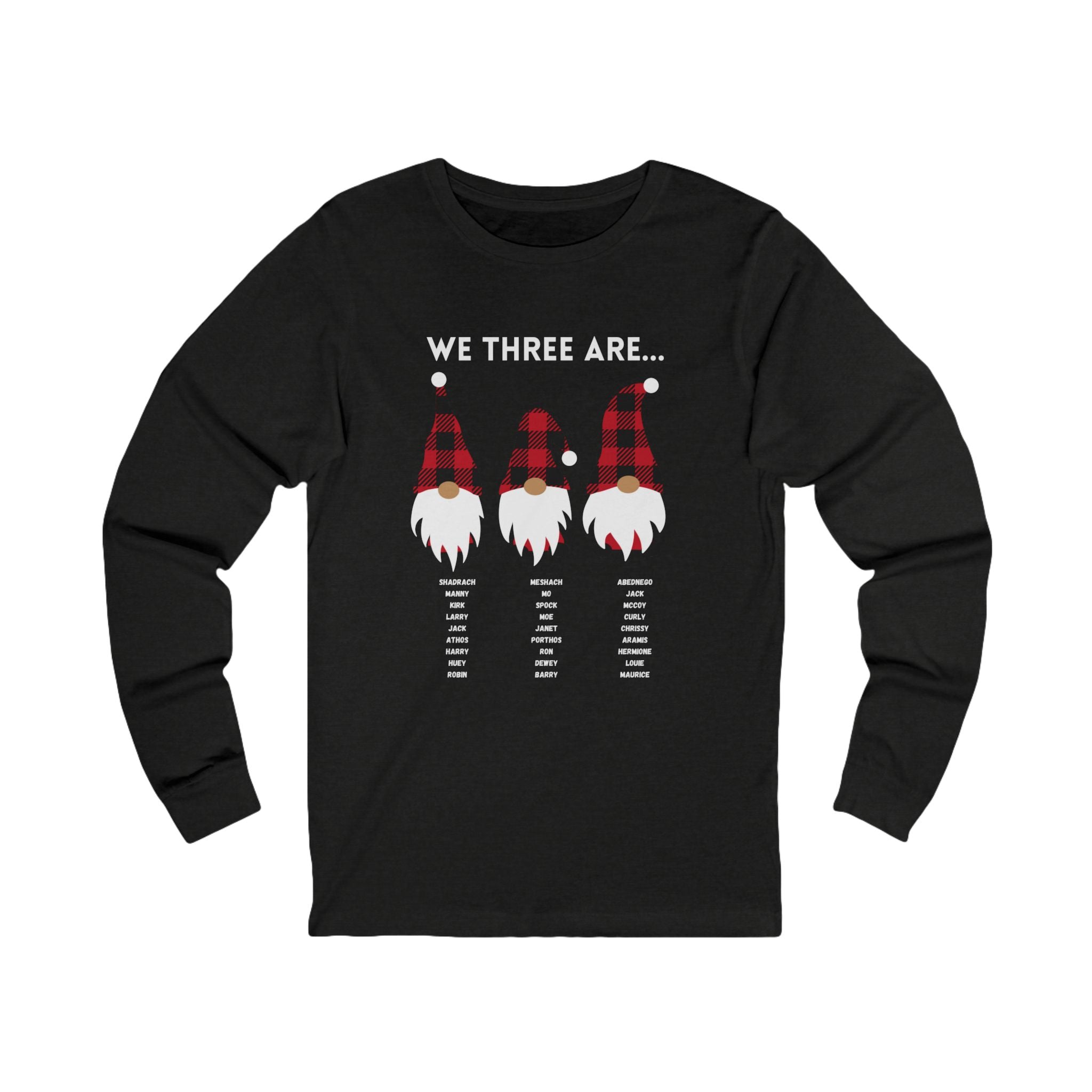 We Three Gnomes Are…  Unisex Long Sleeve Tee
