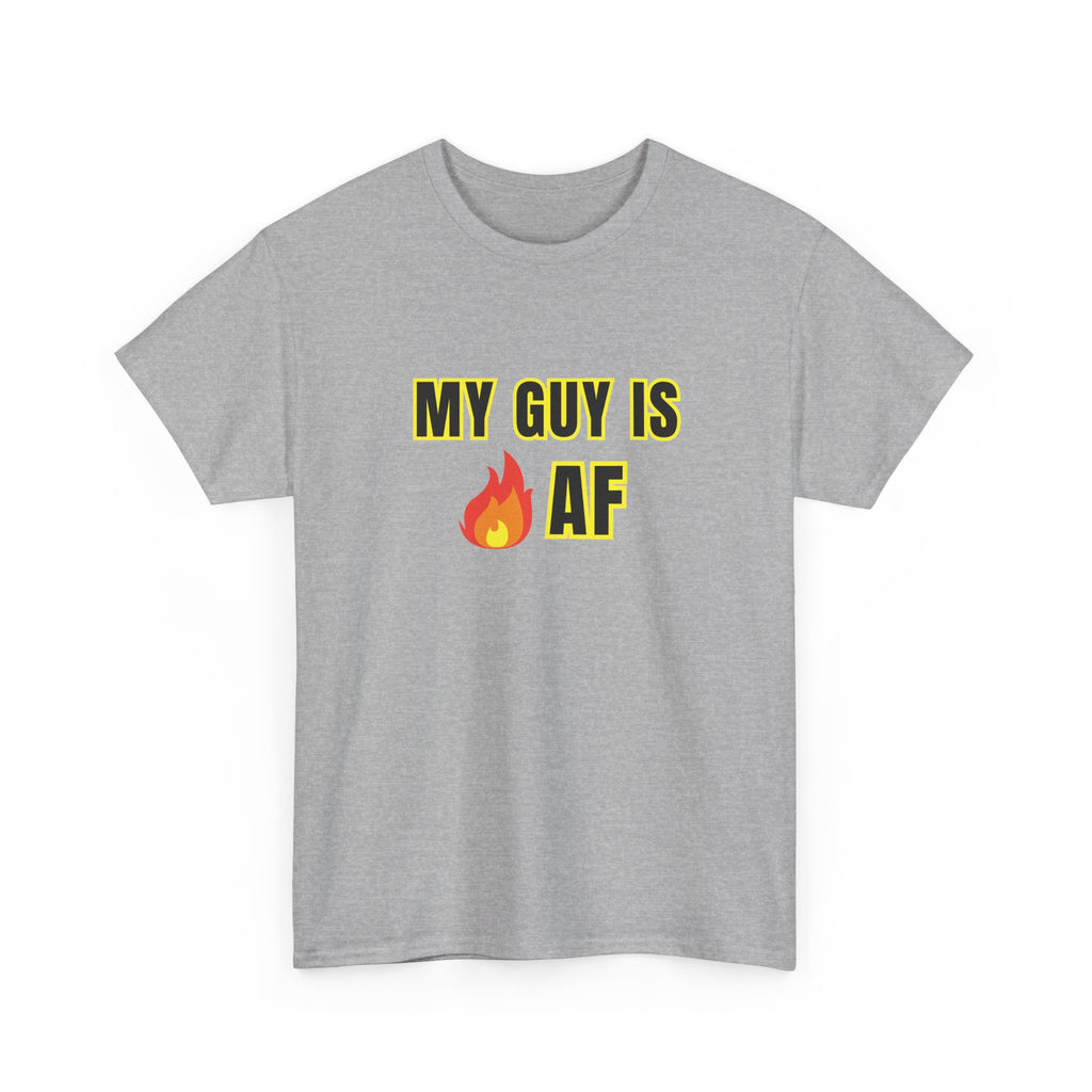 My Guy Is HOT (FIRE) AF T-Shirt, gift for girlfriends, cute gift for your girl, romantic gifts, t-shirt