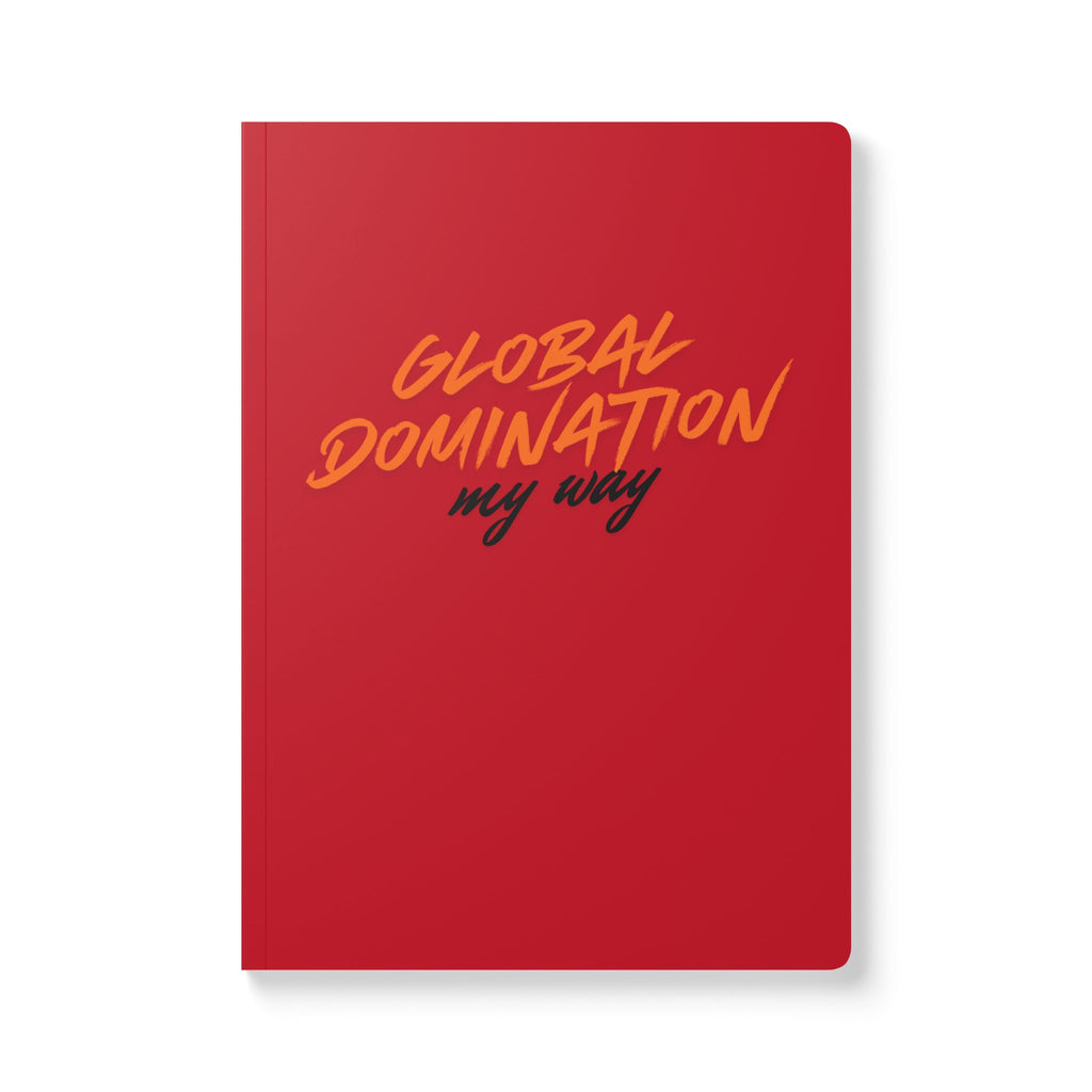 Journal — “Global Domination My Way” Red Softcover Journal