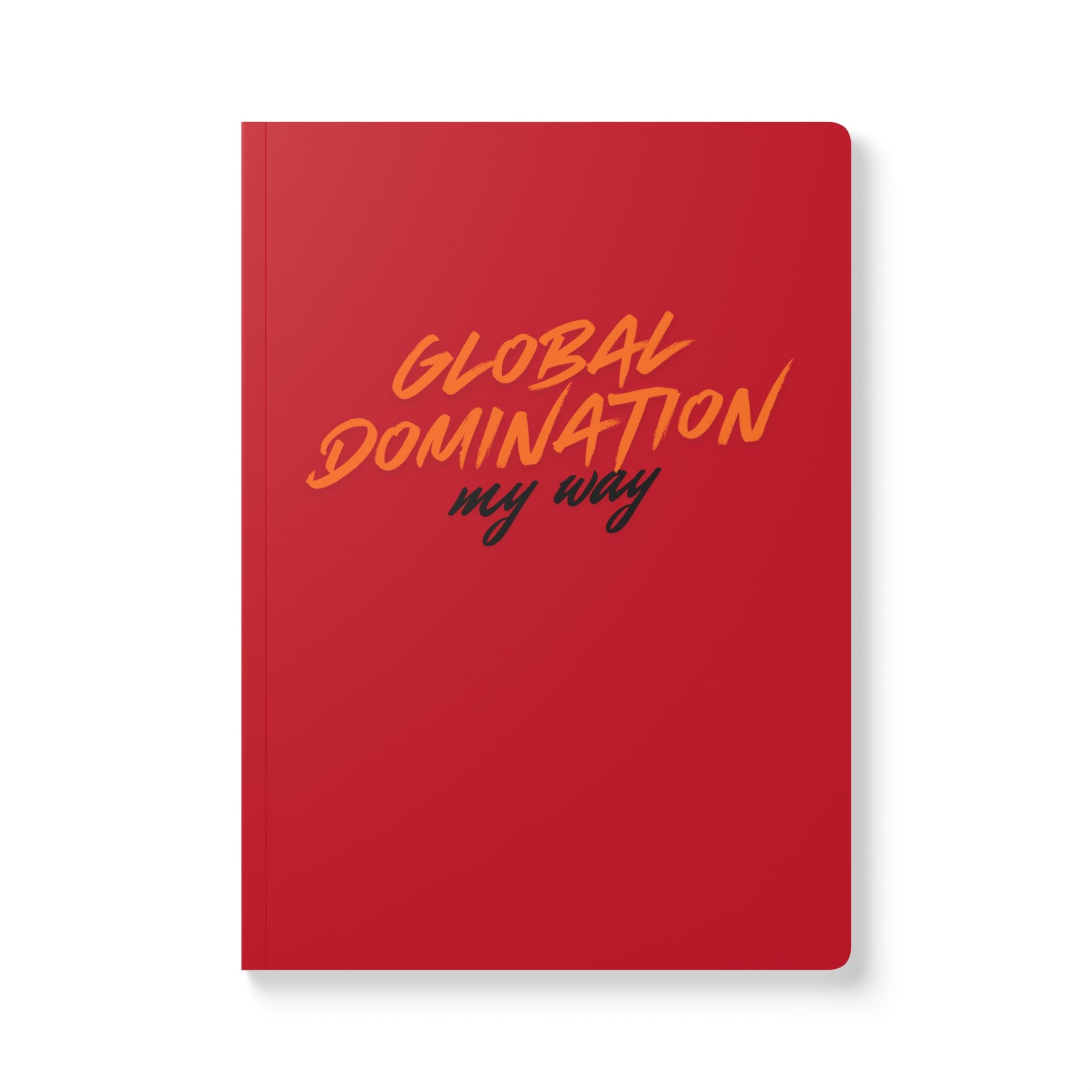 Journal — “Global Domination My Way” Red Softcover Journal