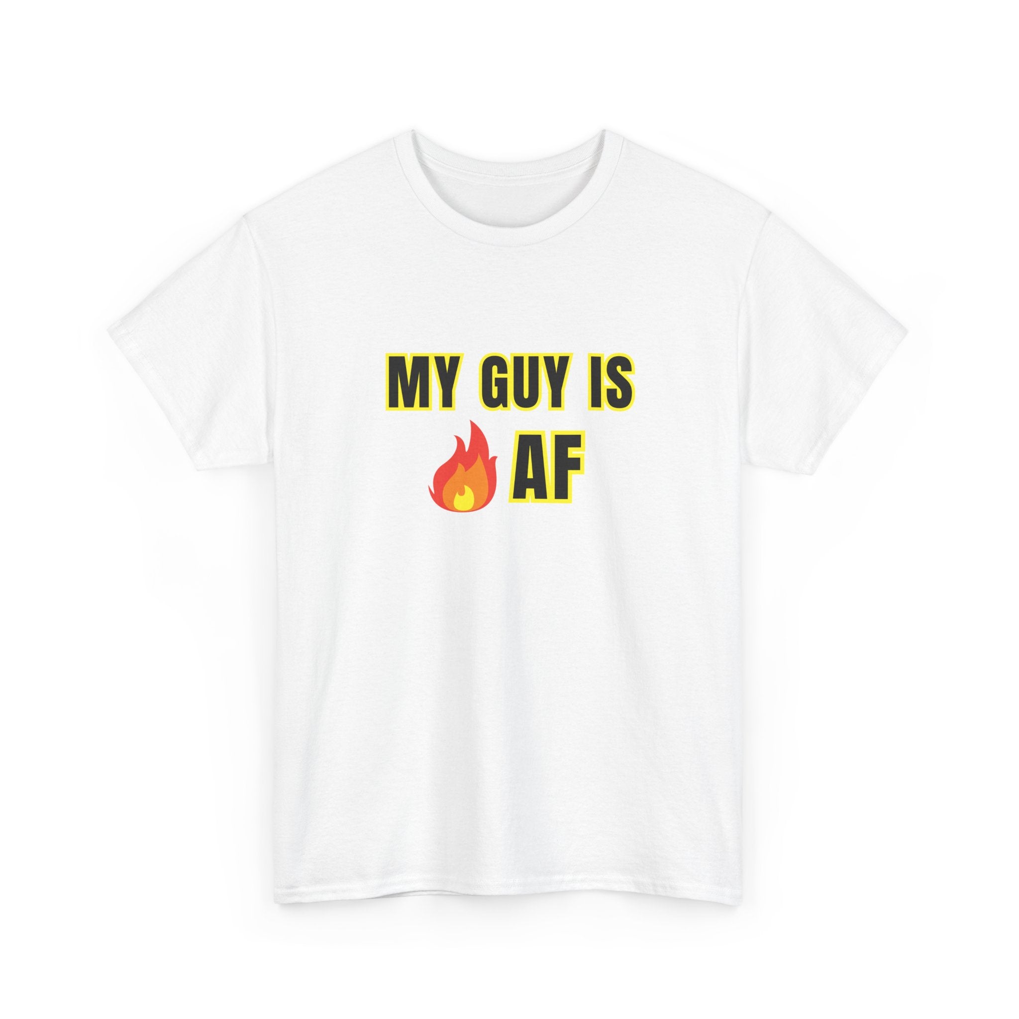 My Guy Is HOT (FIRE) AF T-Shirt, gift for girlfriends, cute gift for your girl, romantic gifts, t-shirt