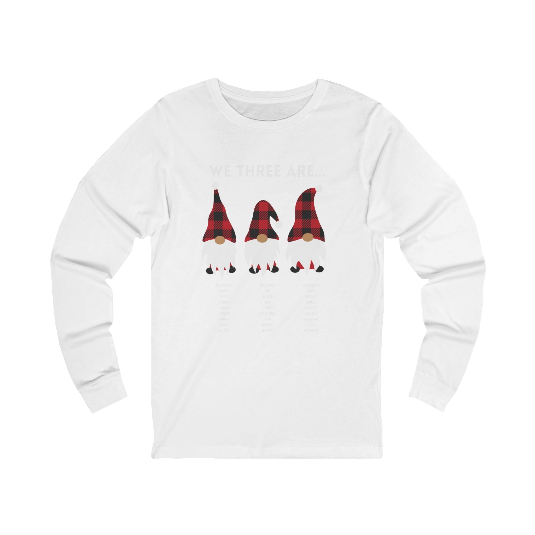 We Three Gnomes Are…  Unisex Long Sleeve Tee