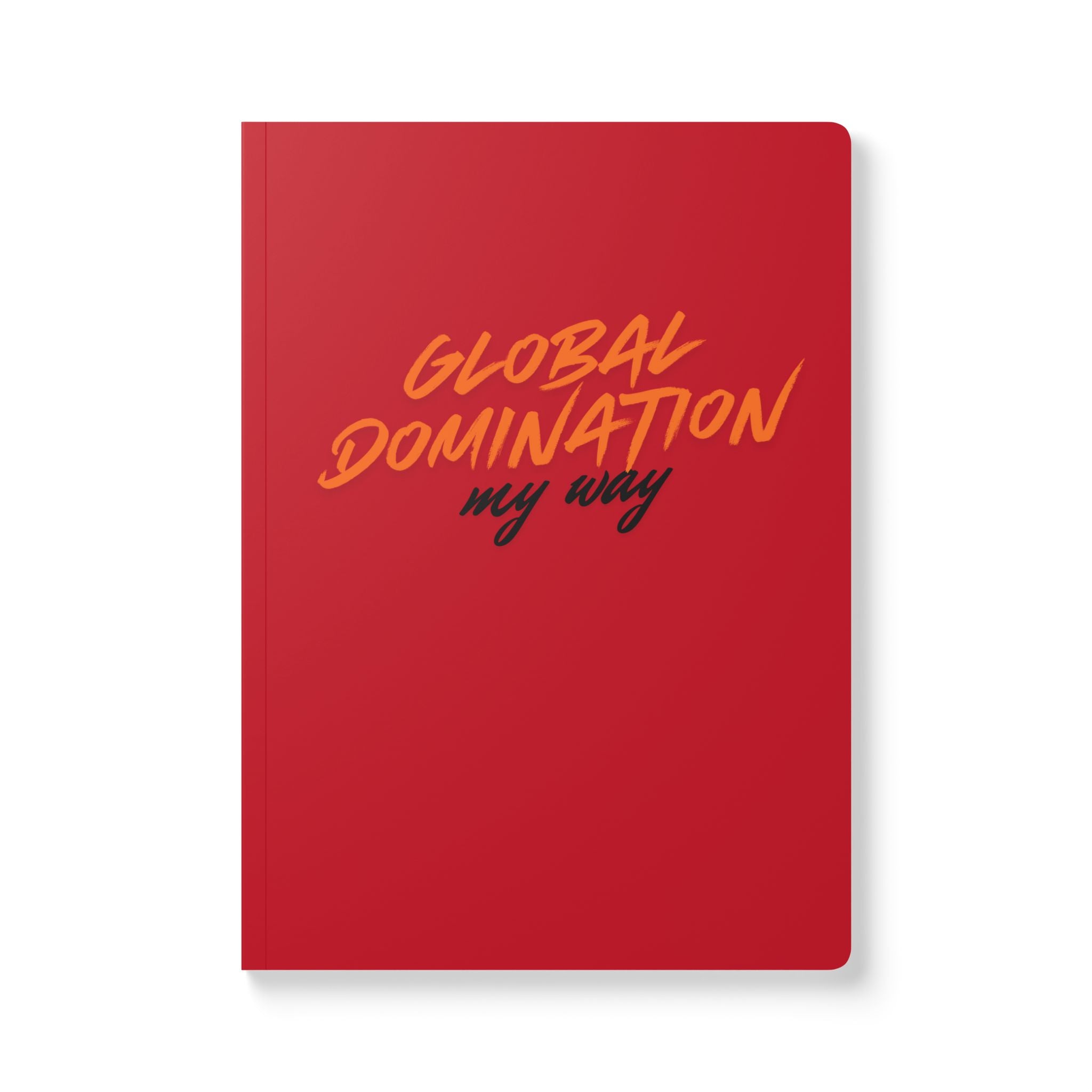 Journal — “Global Domination My Way” Red Softcover Journal
