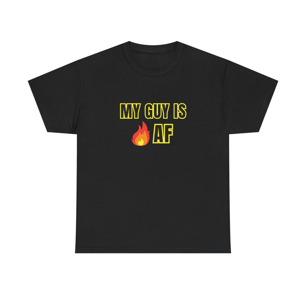 My Guy Is HOT (FIRE) AF T-Shirt, gift for girlfriends, cute gift for your girl, romantic gifts, t-shirt