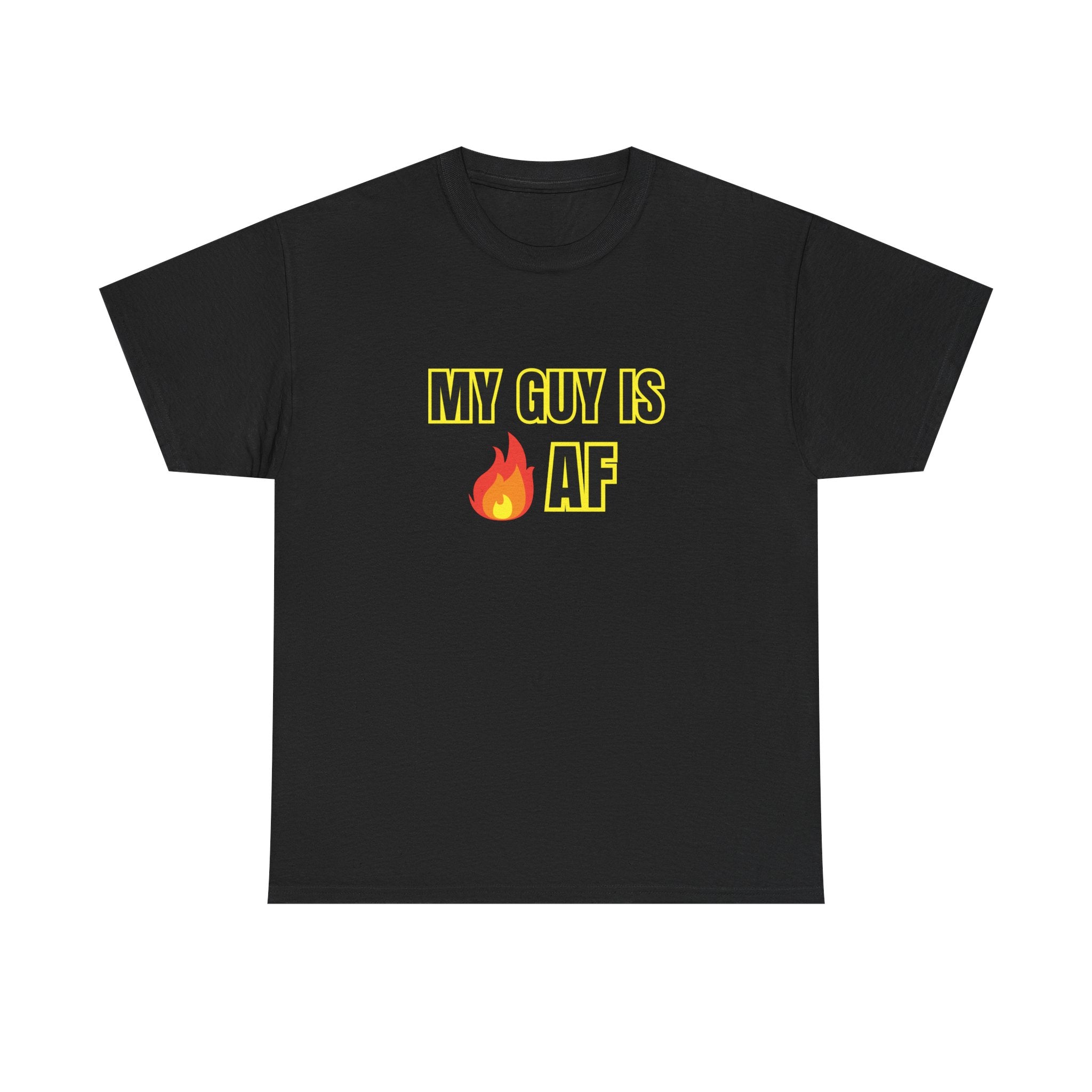 My Guy Is HOT (FIRE) AF T-Shirt, gift for girlfriends, cute gift for your girl, romantic gifts, t-shirt