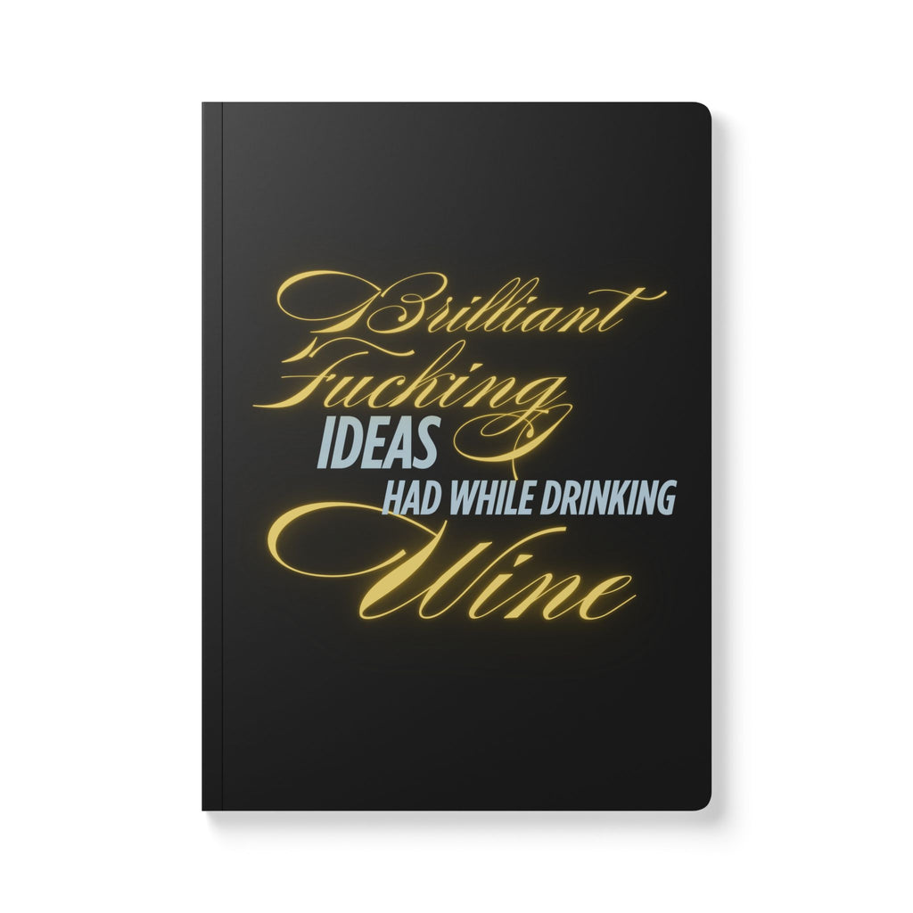 Journal — "Brilliant Fucking Ideas I Had While Drinking Wine" | Funny Wine Lover Notebook